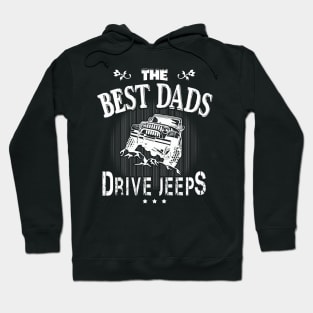The Best Dads Drive Jeeps Father's Day Gift Papa Jeep Hoodie